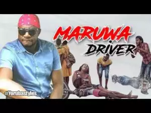 Video: Maruwa Driver - Latest Yoruba Movie 2018 Drama Starring:  Odunlade Adekola | Femi Adebayo | Fathia Balogun